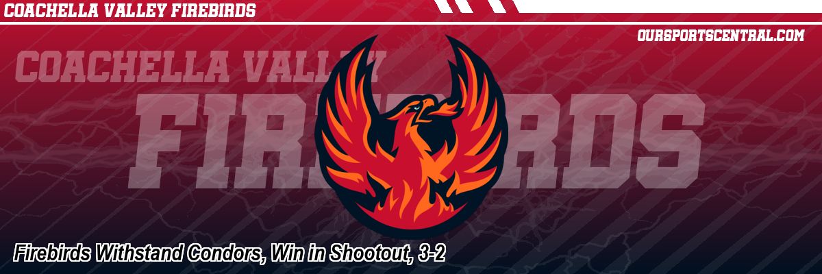 Firebirds Withstand Condors, Win in Shootout, 3-2