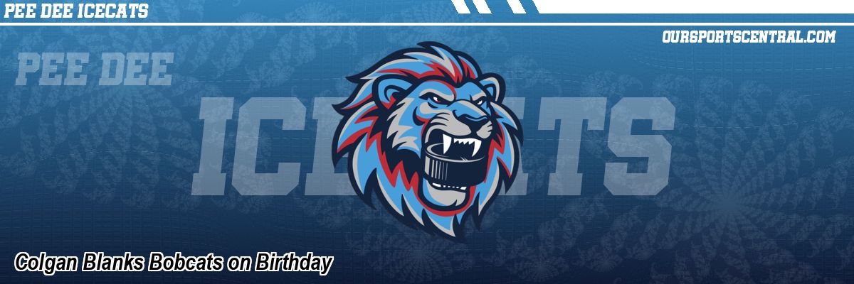 Colgan Blanks Bobcats on Birthday
