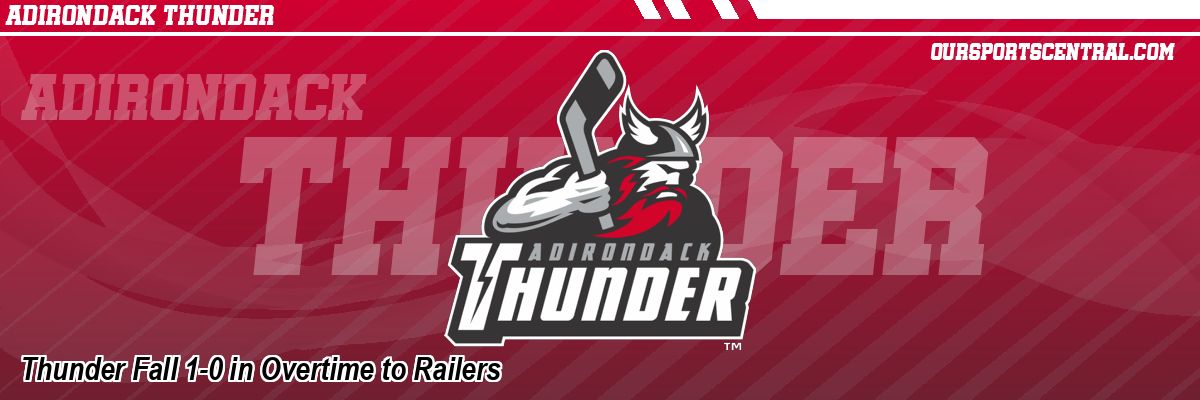 Thunder Fall 1-0 in Overtime to Railers