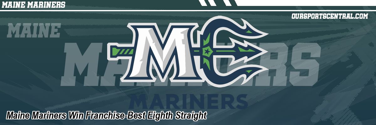 Maine Mariners Win Franchise-Best Eighth Straight