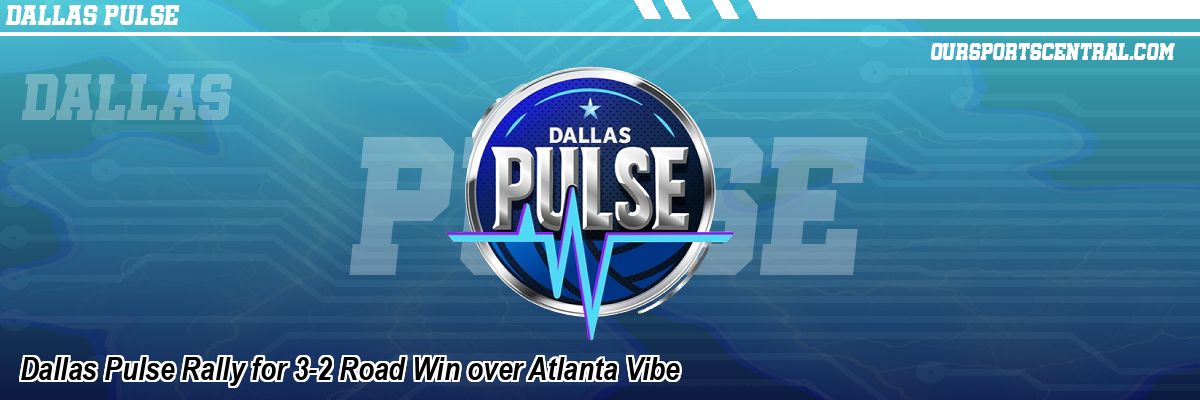 Dallas Pulse Rally for 3-2 Road Win over Atlanta Vibe