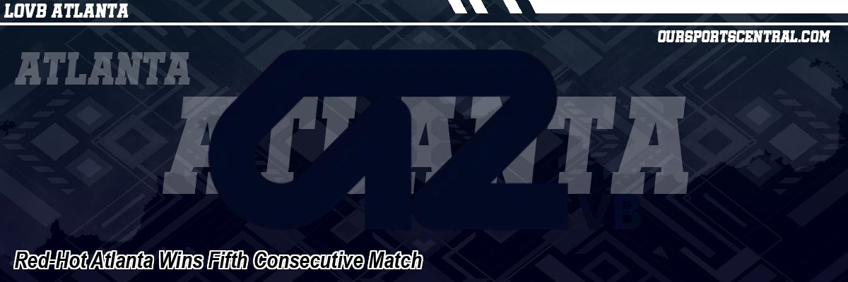 Red-Hot Atlanta Wins Fifth Consecutive Match