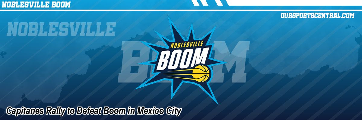 Capitanes Rally to Defeat Boom in Mexico City