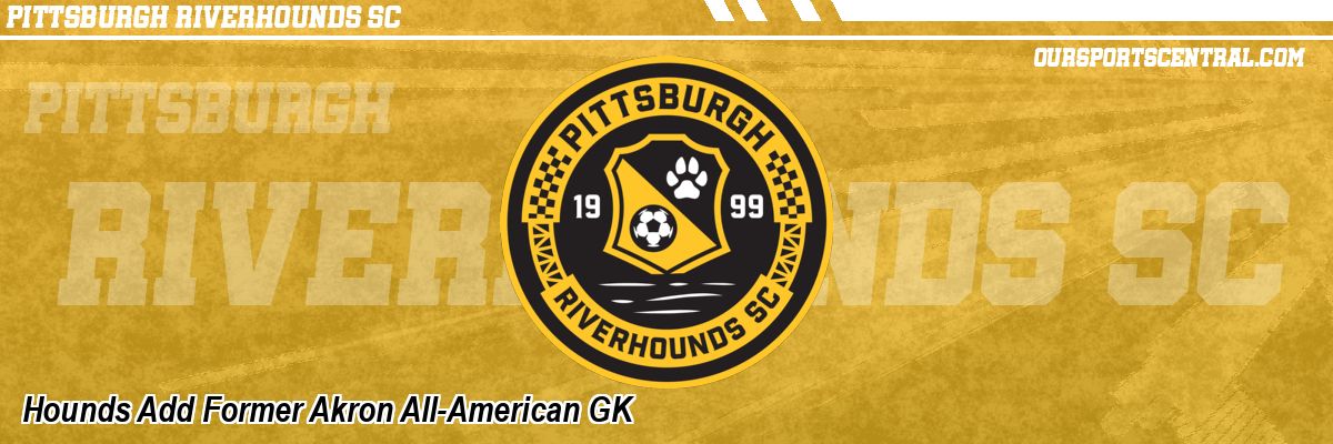Hounds Add Former Akron All-American GK