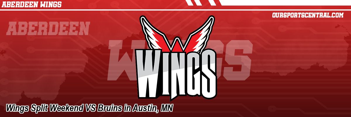 Wings Split Weekend VS Bruins in Austin, MN