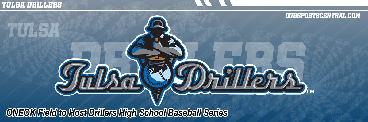 ONEOK Field to Host Drillers High School Baseball Series