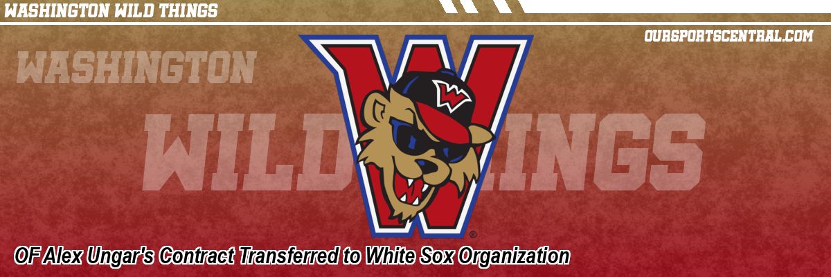 OF Alex Ungar's Contract Transferred to White Sox Organization