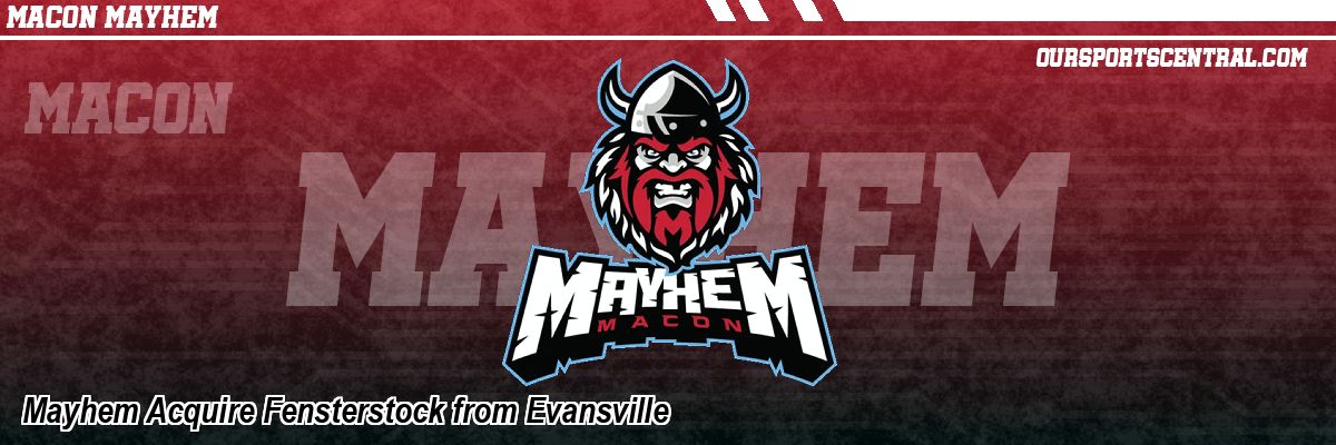 Mayhem Acquire Fensterstock from Evansville