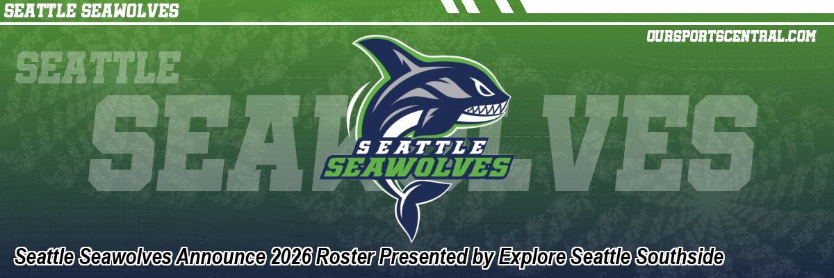 Seattle Seawolves Announce 2026 Roster Presented by Explore Seattle Southside