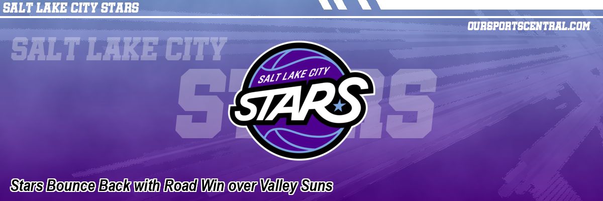 Stars Bounce Back with Road Win over Valley Suns
