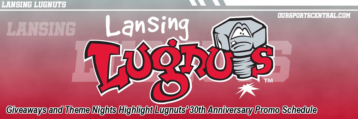 Giveaways and Theme Nights Highlight Lugnuts' 30th Anniversary Promo Schedule