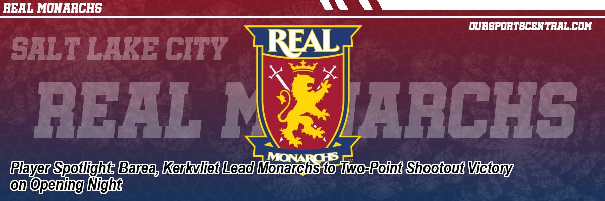 Player Spotlight: Barea, Kerkvliet Lead Monarchs to Two-Point Shootout Victory on Opening Night