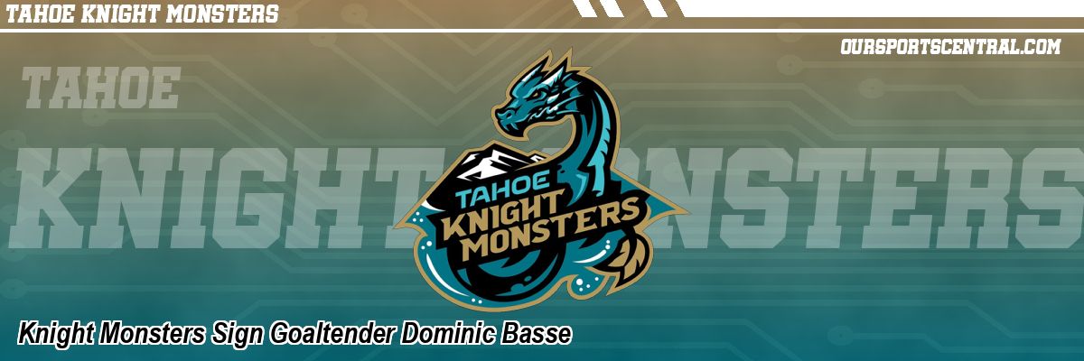 Knight Monsters Sign Goaltender Dominic Basse
