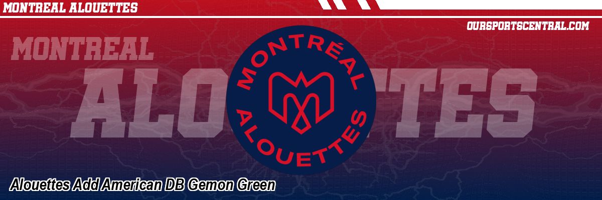 Alouettes Add American DB Gemon Green