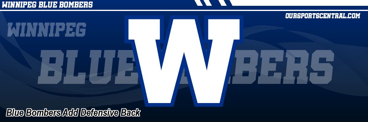 Blue Bombers Add Defensive Back