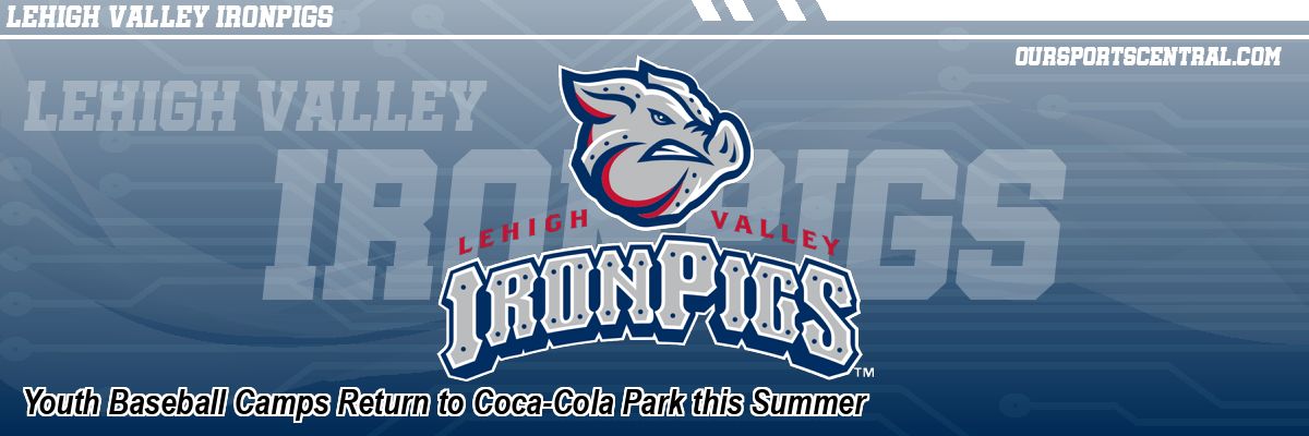 Youth Baseball Camps Return to Coca-Cola Park this Summer