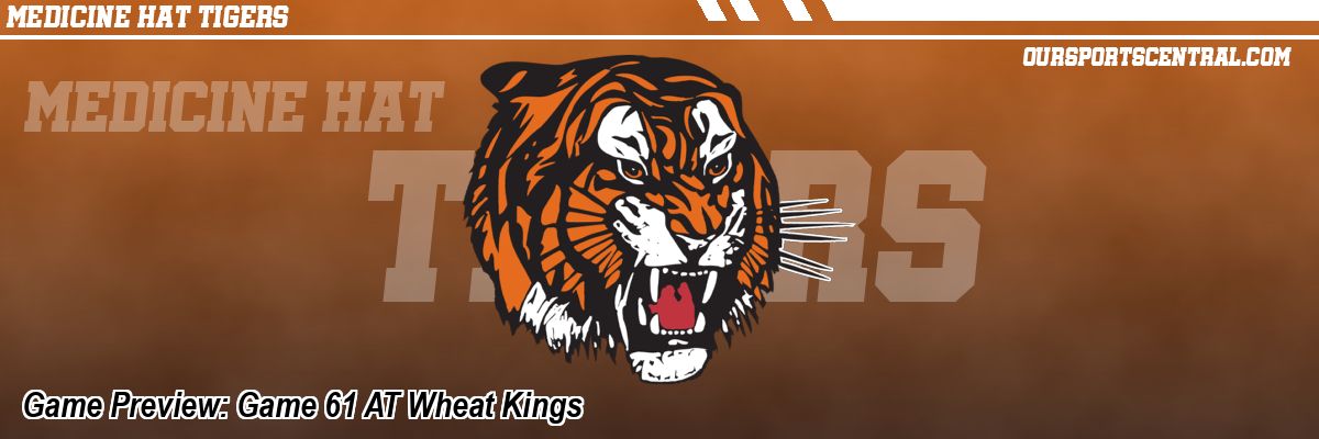Game Preview: Game 61 AT Wheat Kings