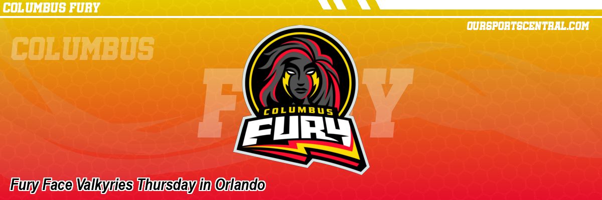 Fury Face Valkyries Thursday in Orlando