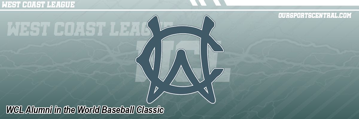 WCL Alumni in the World Baseball Classic