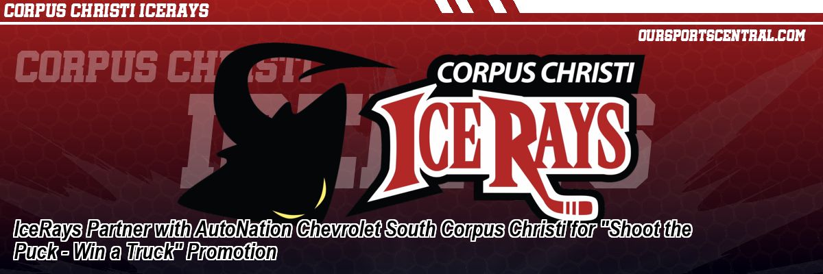 IceRays Partner with AutoNation Chevrolet South Corpus Christi for 