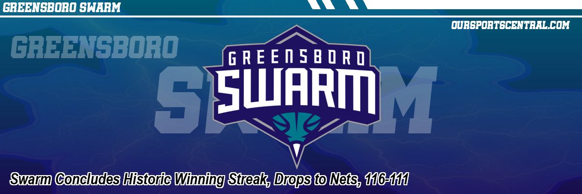 Swarm Concludes Historic Winning Streak, Drops to Nets, 116-111