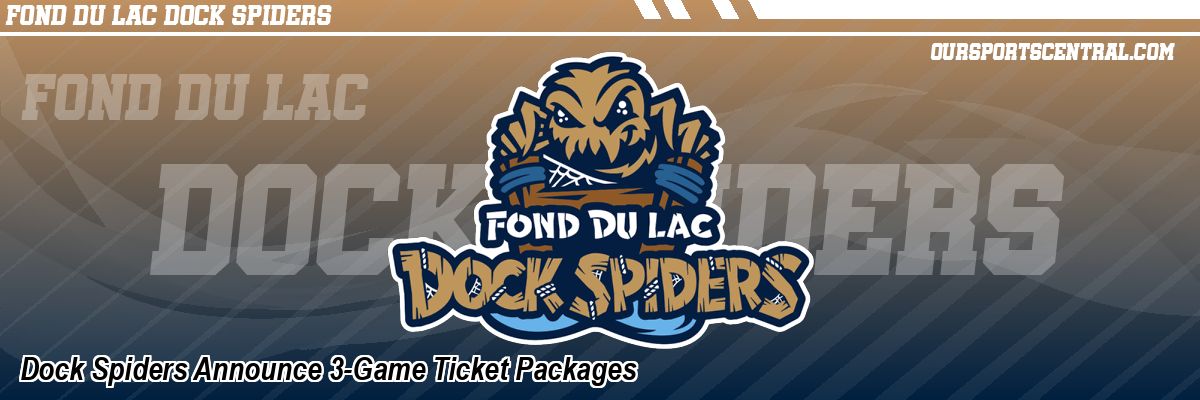 Dock Spiders Announce 3-Game Ticket Packages