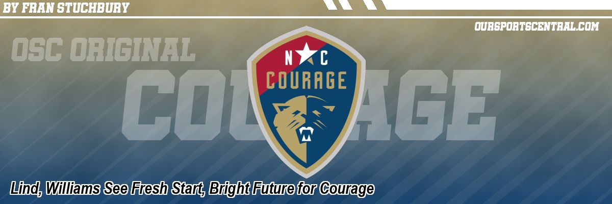 Lind, Williams See Fresh Start, Bright Future for Courage