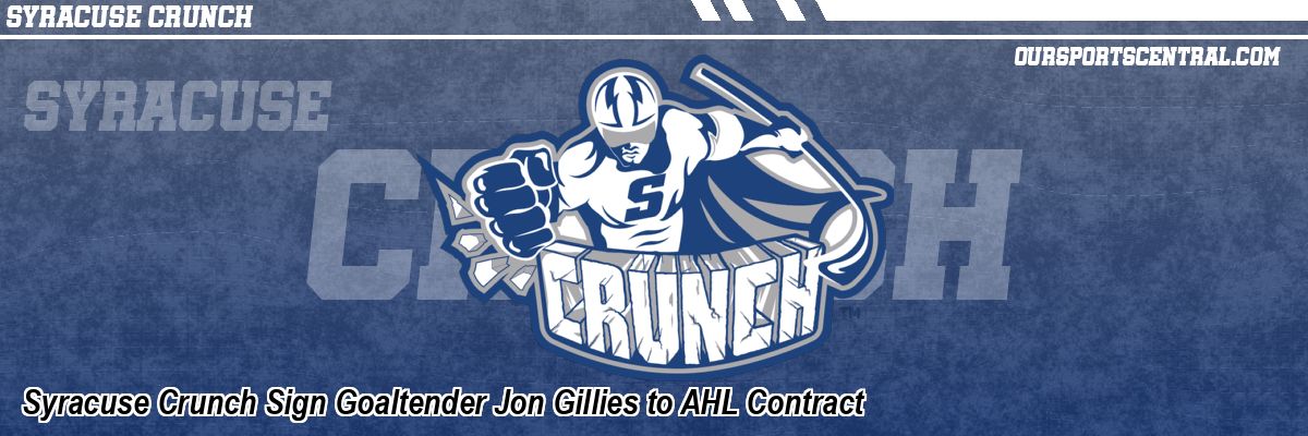 Syracuse Crunch Sign Goaltender Jon Gillies to AHL Contract