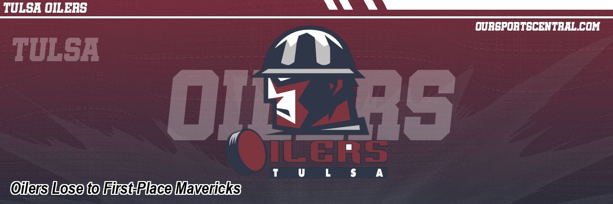 Oilers Lose to First-Place Mavericks