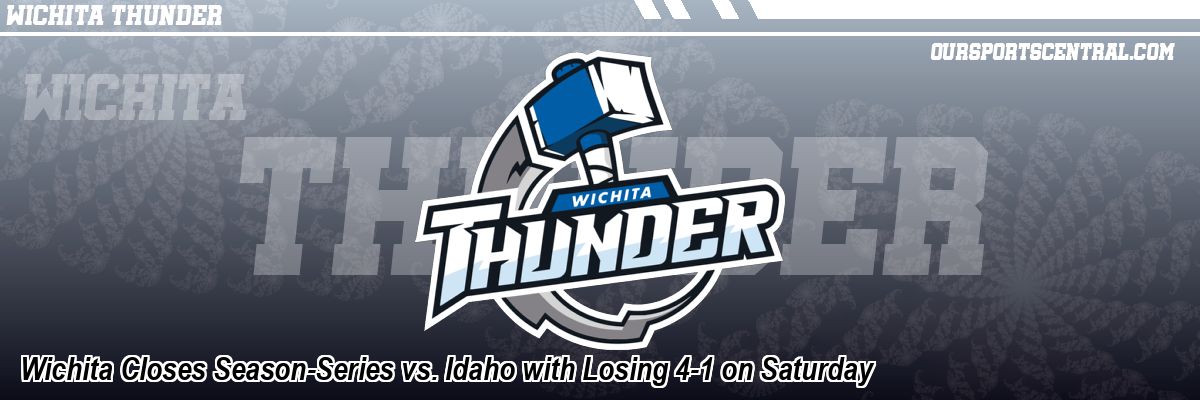 Wichita Closes Season-Series vs. Idaho with Losing 4-1 on Saturday