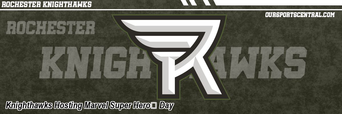 Knighthawks Hosting Marvel Super Hero Day