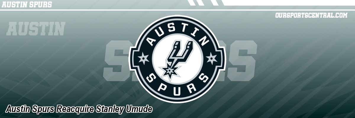 Austin Spurs Reacquire Stanley Umude
