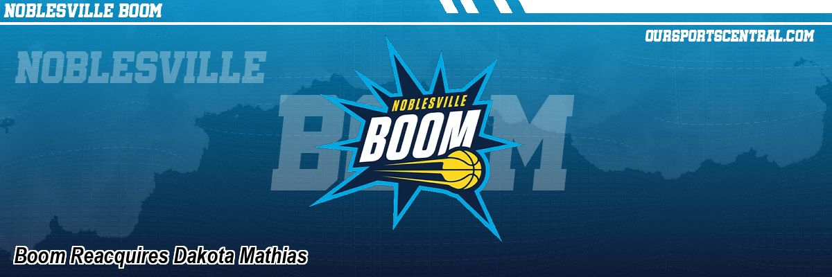 Boom Reacquires Dakota Mathias