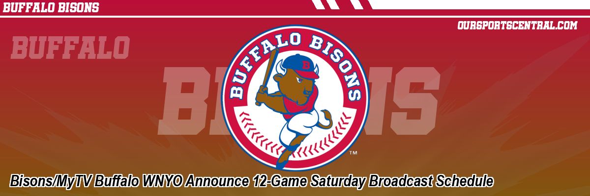 Bisons/MyTV Buffalo WNYO Announce 12-Game Saturday Broadcast Schedule