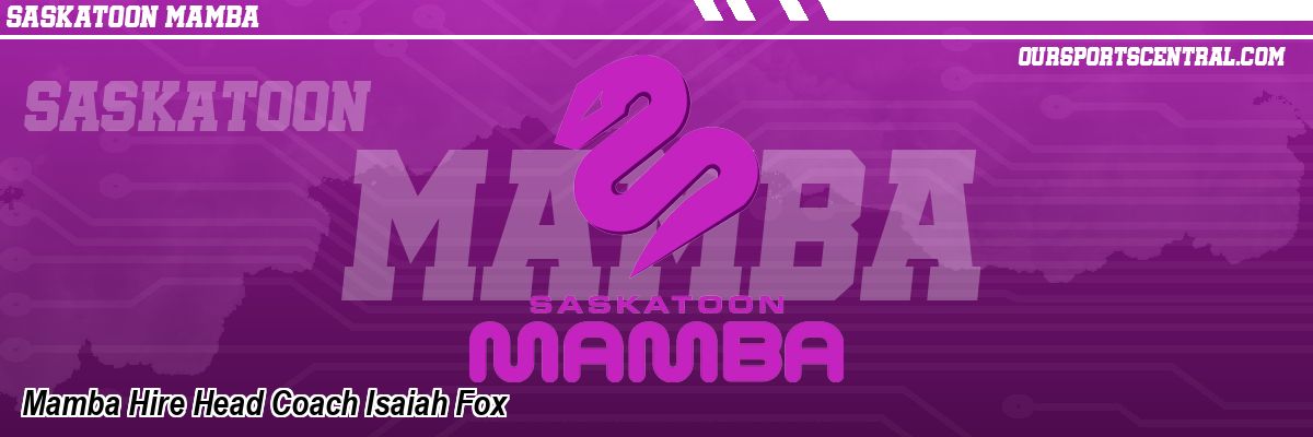 Mamba Hire Head Coach Isaiah Fox