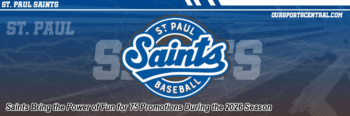 Saints Bring the Power of Fun for 75 Promotions During the 2026 Season