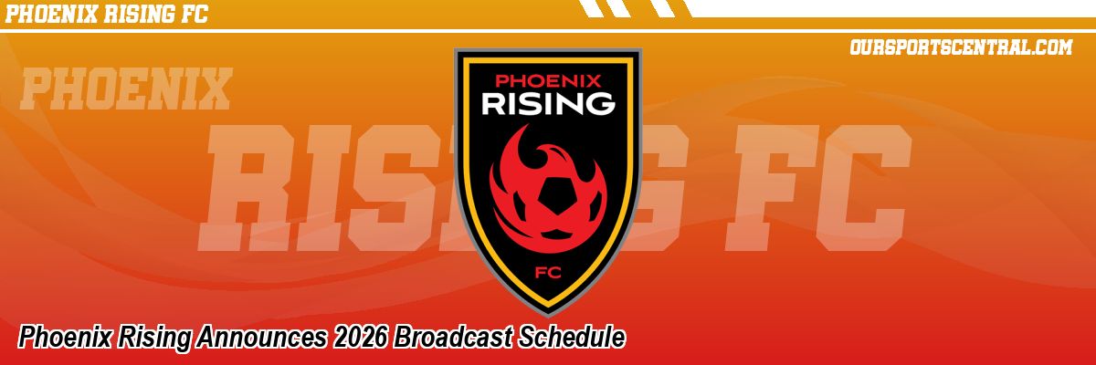 Phoenix Rising Announces 2026 Broadcast Schedule