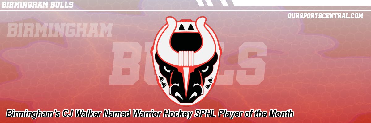 Birmingham's CJ Walker Named Warrior Hockey SPHL Player of the Month