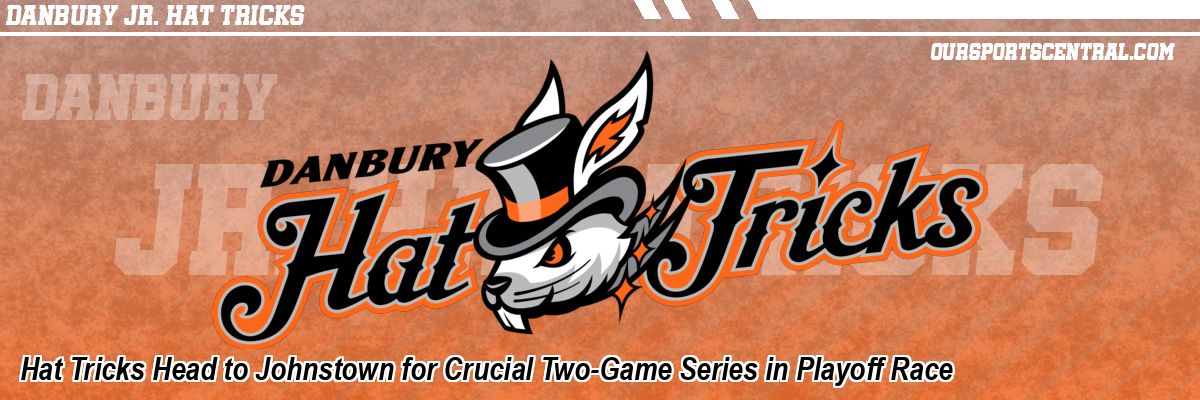 Hat Tricks Head to Johnstown for Crucial Two-Game Series in Playoff Race