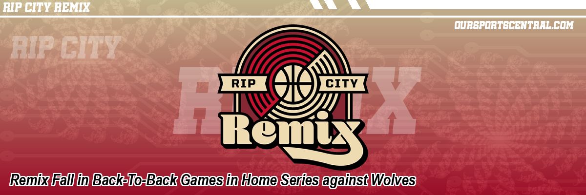 Remix Fall in Back-To-Back Games in Home Series against Wolves