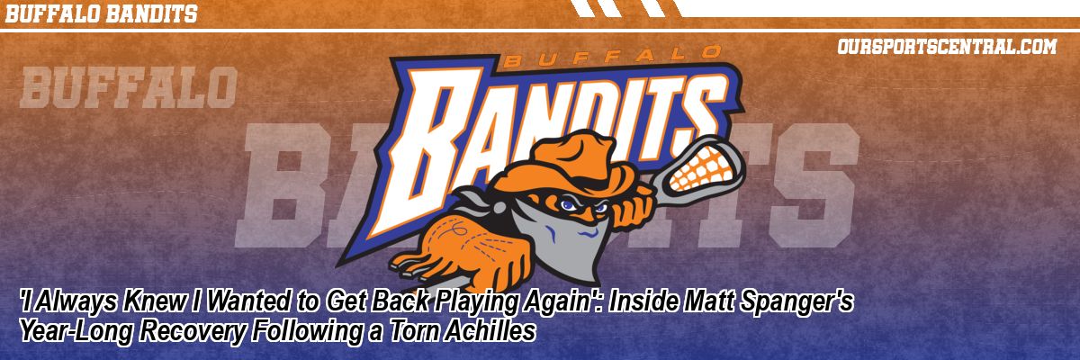 'I Always Knew I Wanted to Get Back Playing Again': Inside Matt Spanger's Year-Long Recovery Following a Torn Achilles