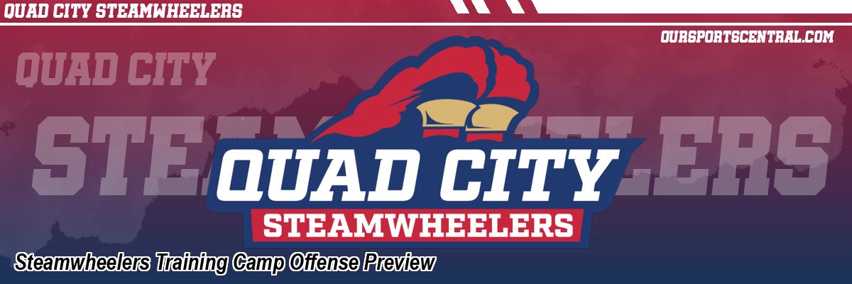 Steamwheelers Training Camp Offense Preview