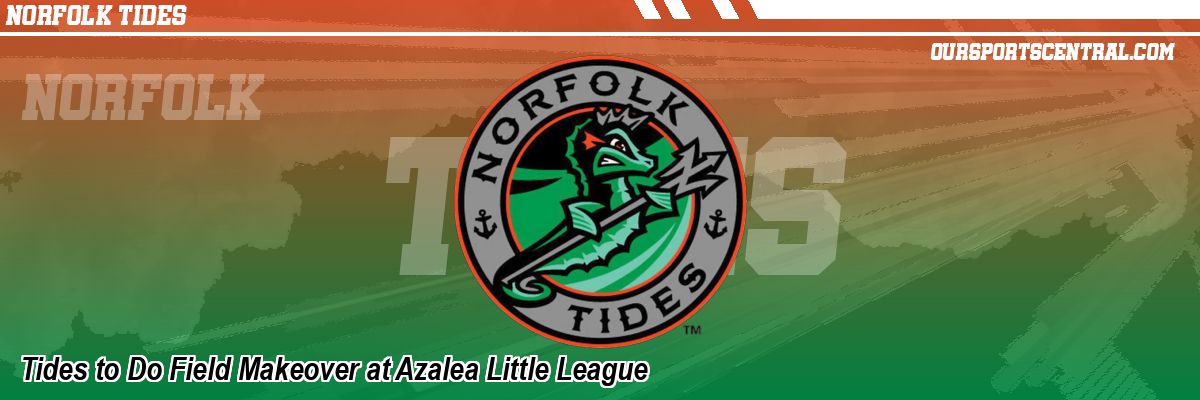 Tides to Do Field Makeover at Azalea Little League