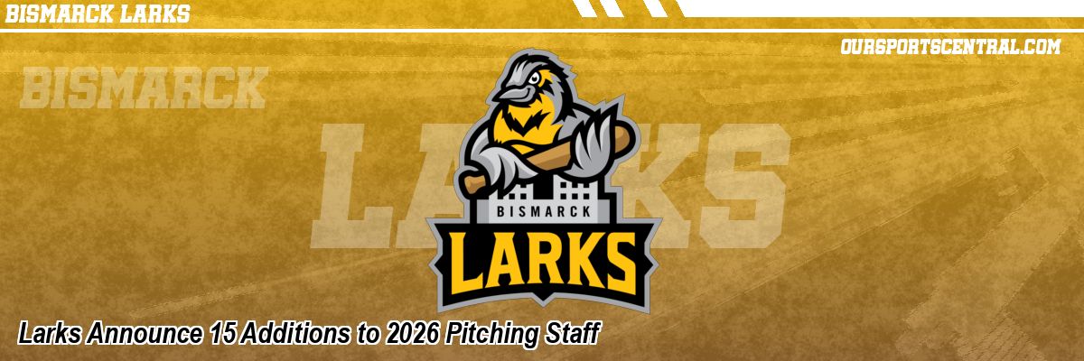 Larks Announce 15 Additions to 2026 Pitching Staff