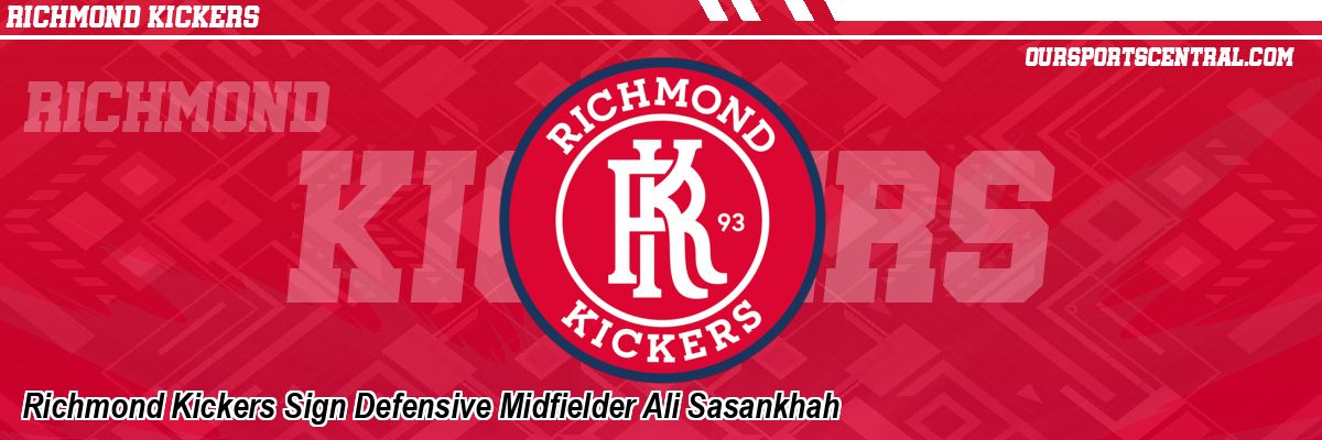 Richmond Kickers Sign Defensive Midfielder Ali Sasankhah