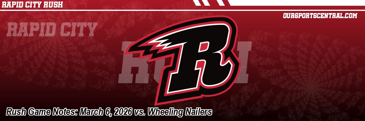 Rush Game Notes: March 6, 2026 vs. Wheeling Nailers
