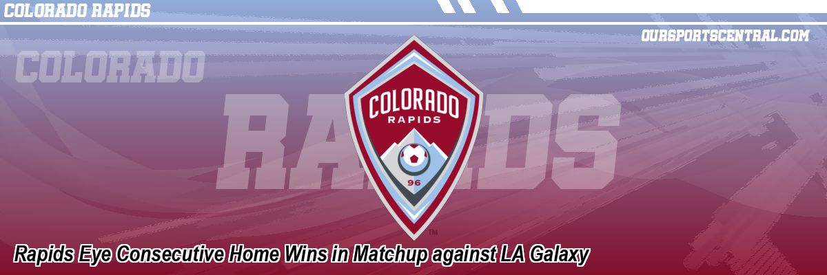 Rapids Eye Consecutive Home Wins in Matchup against LA Galaxy