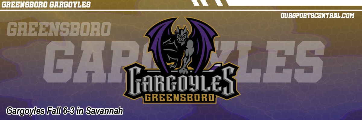 Gargoyles Fall 6-3 in Savannah