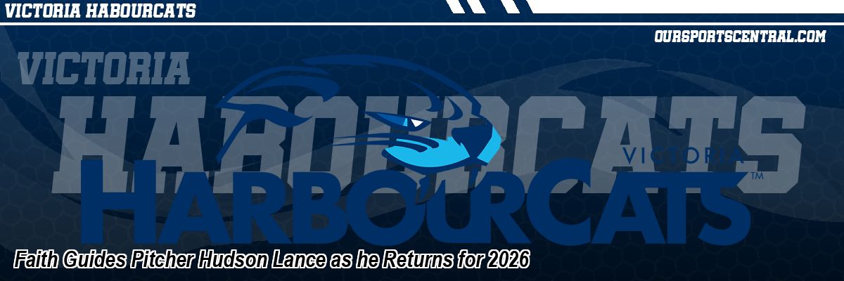 Faith Guides Pitcher Hudson Lance as he Returns for 2026