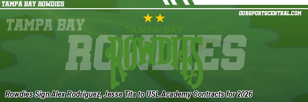 Rowdies Sign Alex Rodriguez, Jesse Tita to USL Academy Contracts for 2026